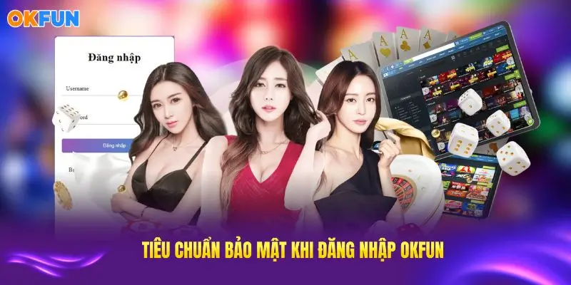 Nắm vững đăng nhập OKFUN an toàn